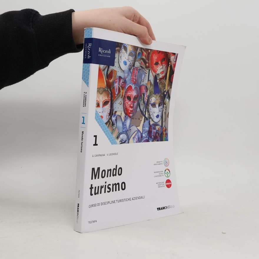 Vito Loconsole Mondo turismo. Corso di discipline turistiche aziendali