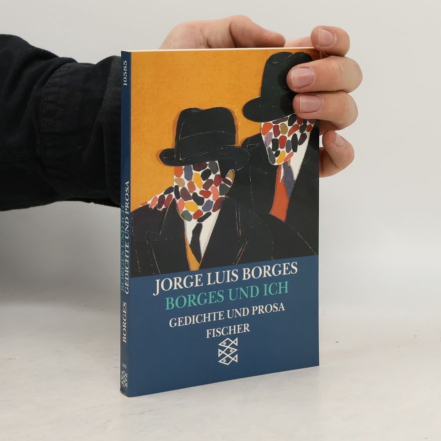 Jorge Luis Borges Borges und ich. Gedichte und Prosa 1960