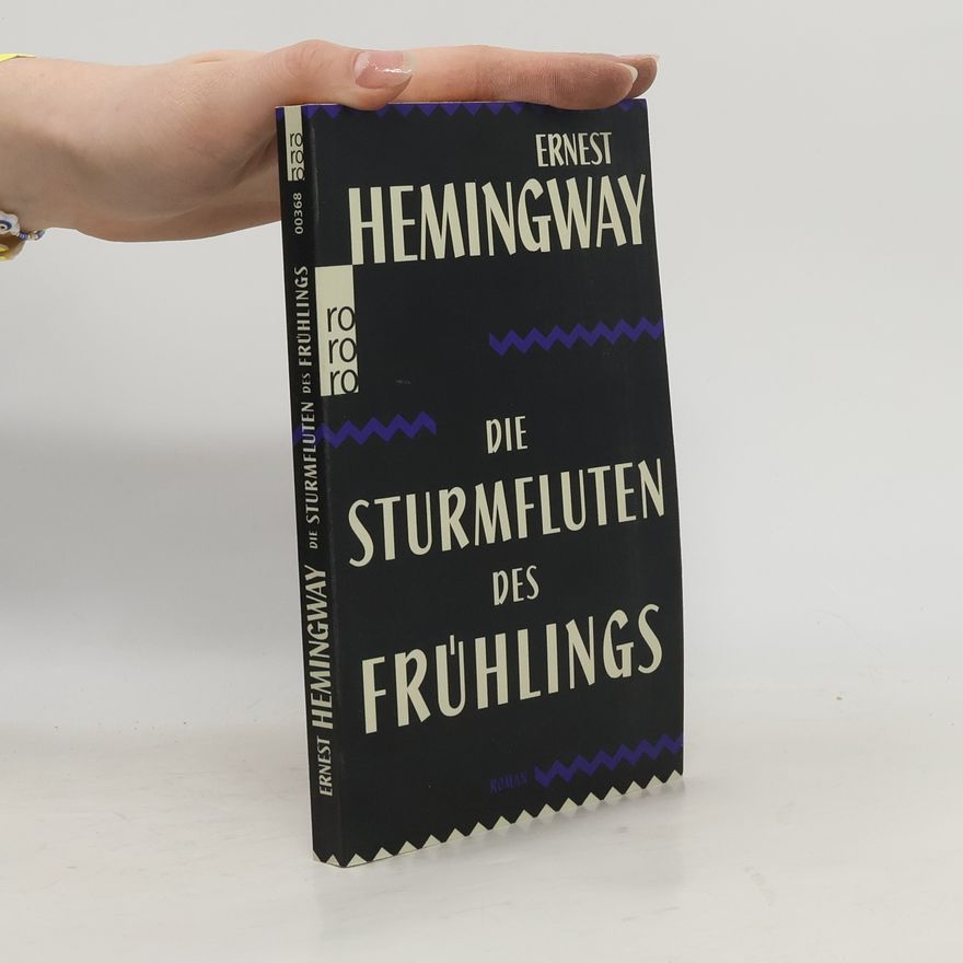 Ernest Hemingway Die Sturmfluten des Frühlings