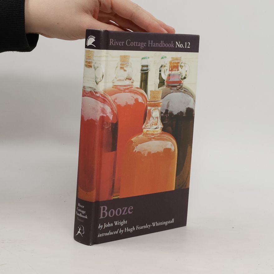 Hugh Fearnley-Whittingstall River Cottage Handbook - 12: Booze