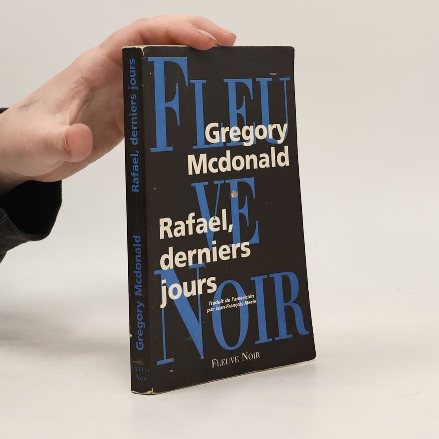 Gregory Macdonald Rafael, derniers jours