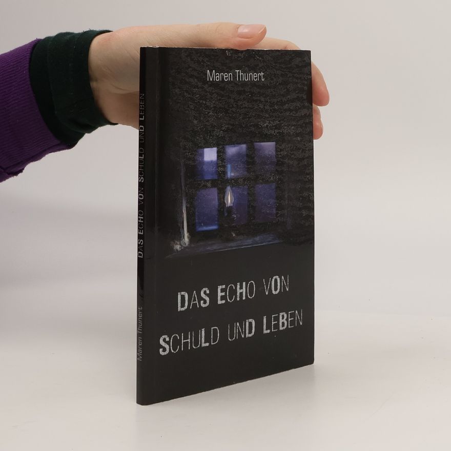 Maren Thunert Das Echo von Schuld und Leben