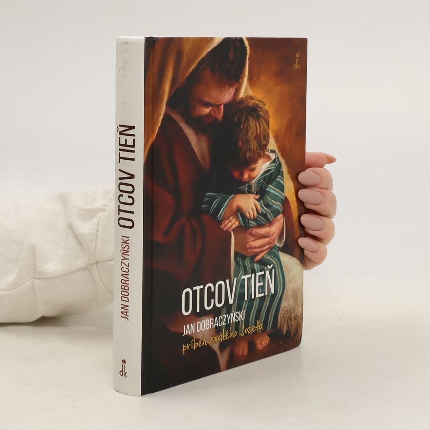 Jan Dobraczyński Otcov tieň (príbeh svätého Jozefa)