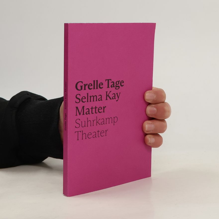 Selma Kay Matter Grelle Tage