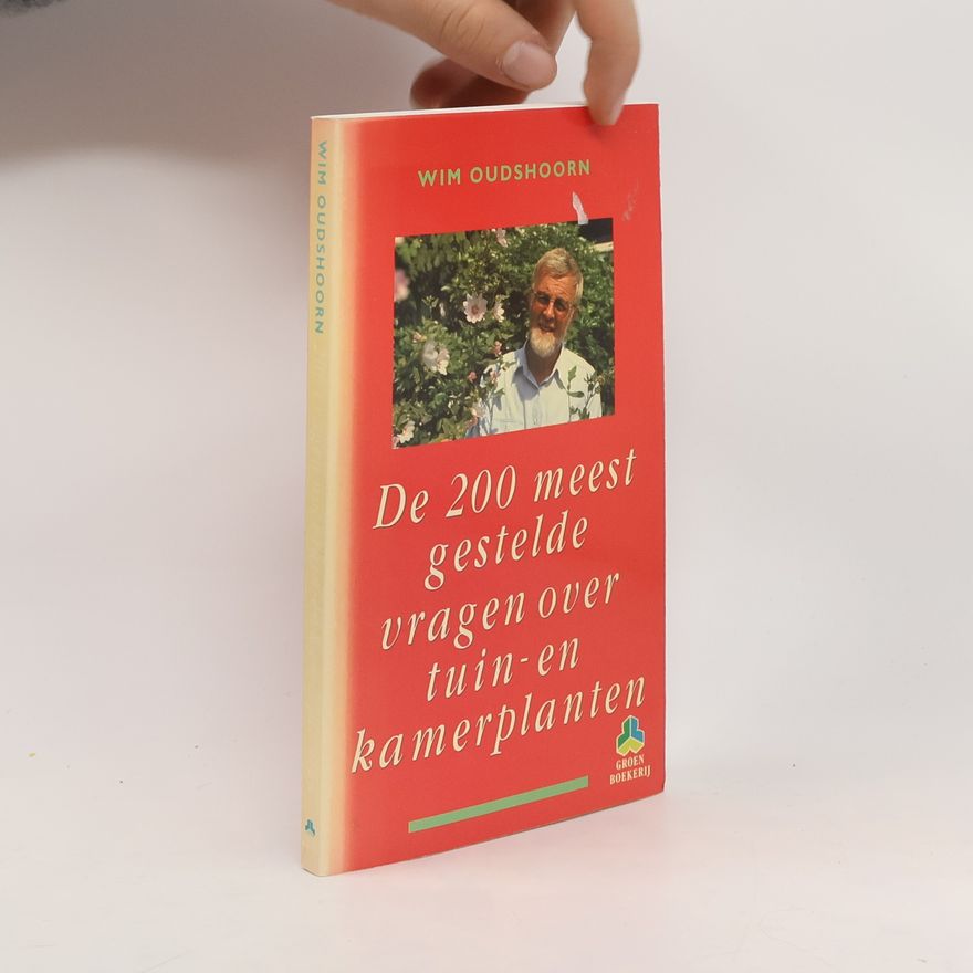 Willem Reindert Oudshoorn 200 vragen over tuin - en kamerplanten