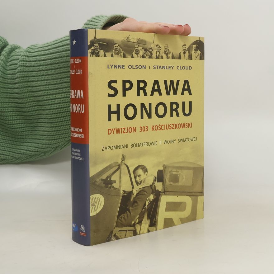 Stanley Cloud Sprawa honoru. Dywizjon 303 Kościuszkowski