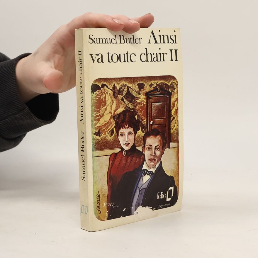 Samuel Butler Ainsi va toute chair II