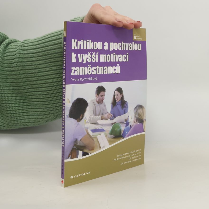 Yveta Rychtaříková Kritikou a pochvalou k vyšší motivaci zaměstnanců