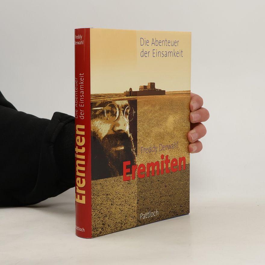 Freddy Derwahl Eremiten. Die Abenteuer der Einsamkeit