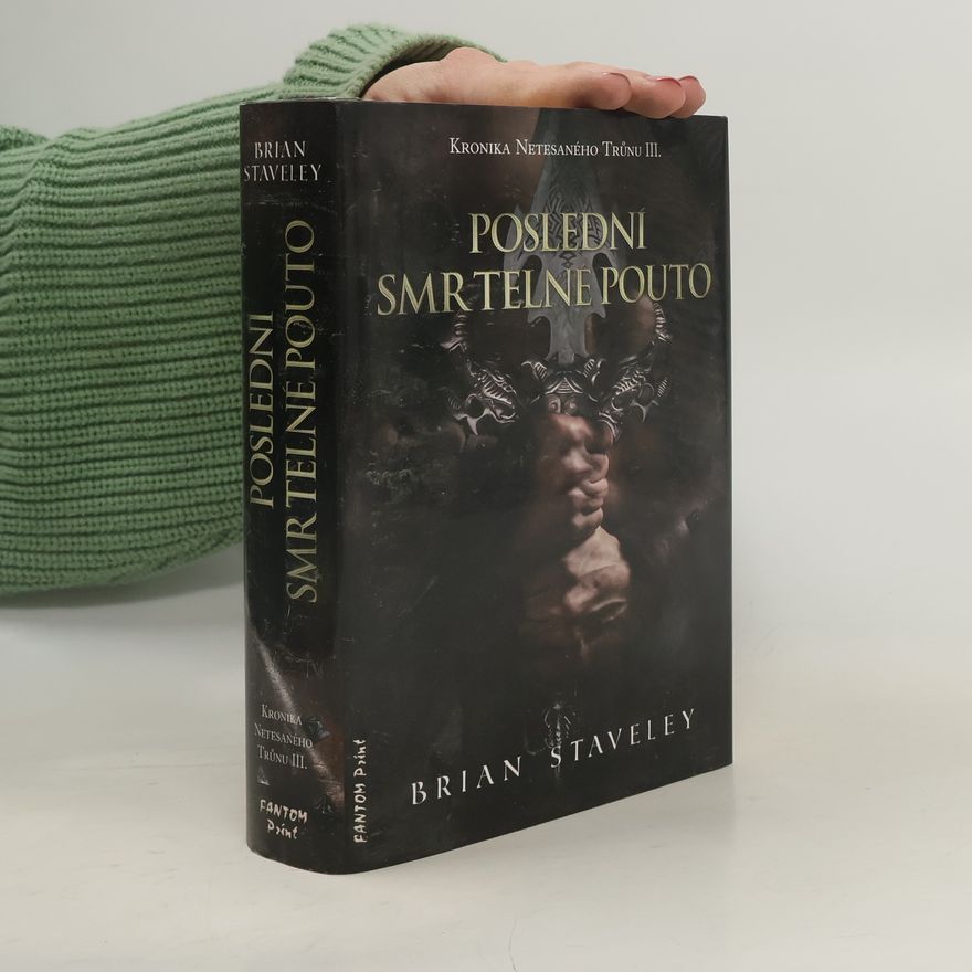 Brian Staveley Poslední smrtelné pouto (3. díl série)