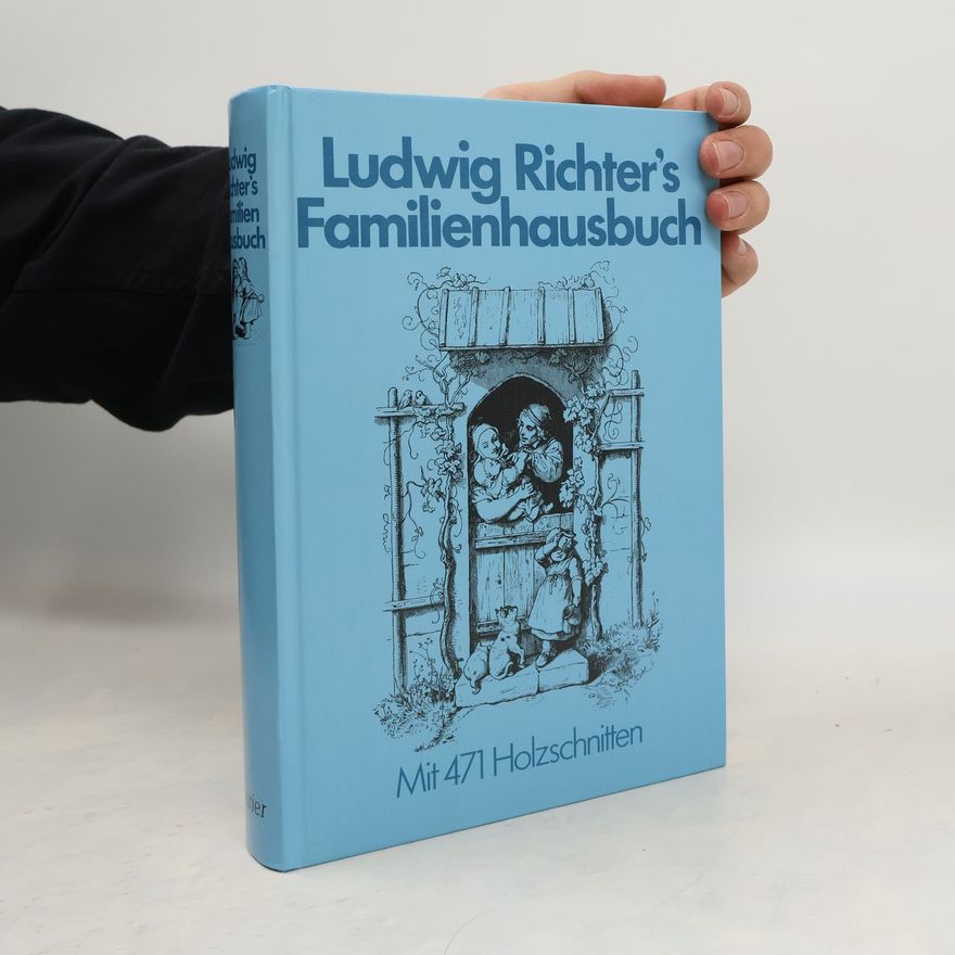 Adrian Ludwig Richter Ludwig Richter's Familienhausbuch