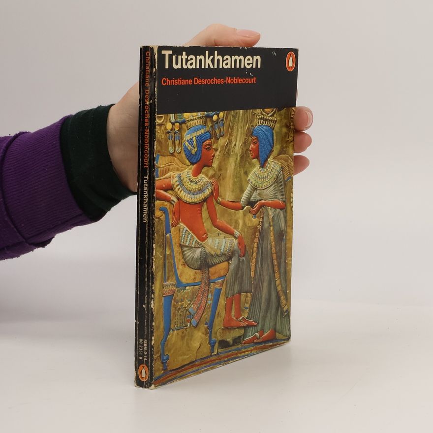 Christiane Desroches Noblecourt Tutankhamen