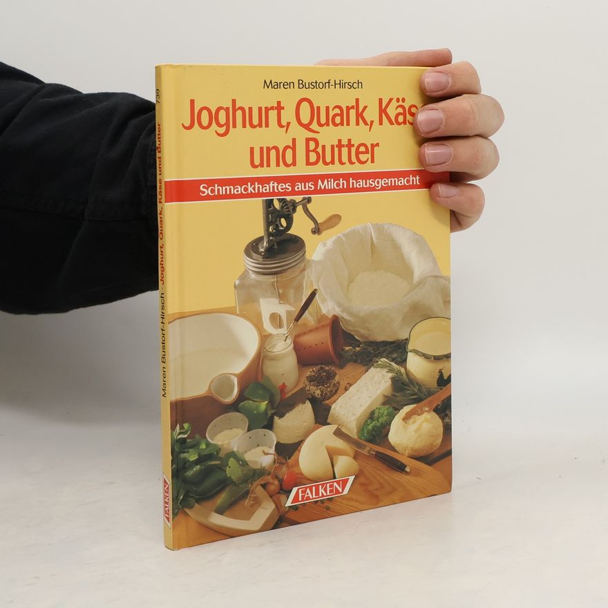 Maren Bustorf-Hirsch Joghurt, Quark, Käse und Butter