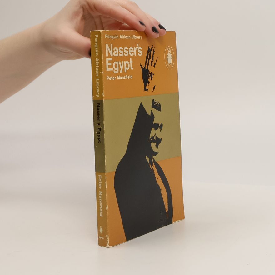 Peter Mansfield Nasser's Egypt