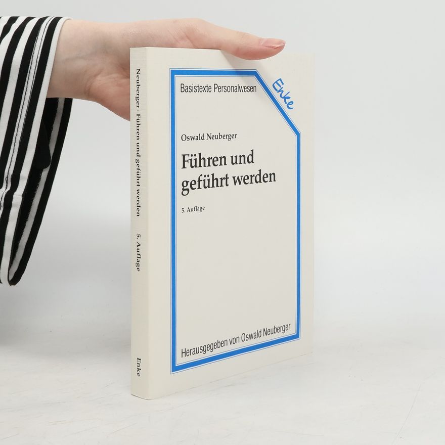Oswald Neuberger Führen und geführt werden - 5. Auflage
