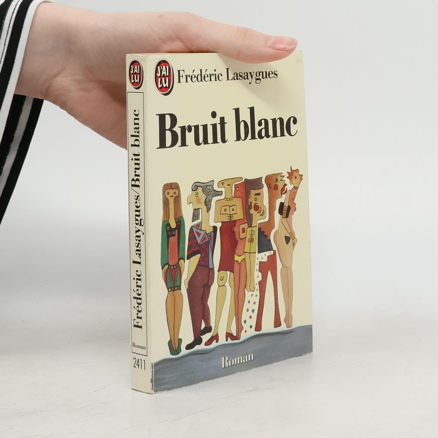 Frédéric Lasaygues J'AI LU - 2411: Bruit blanc