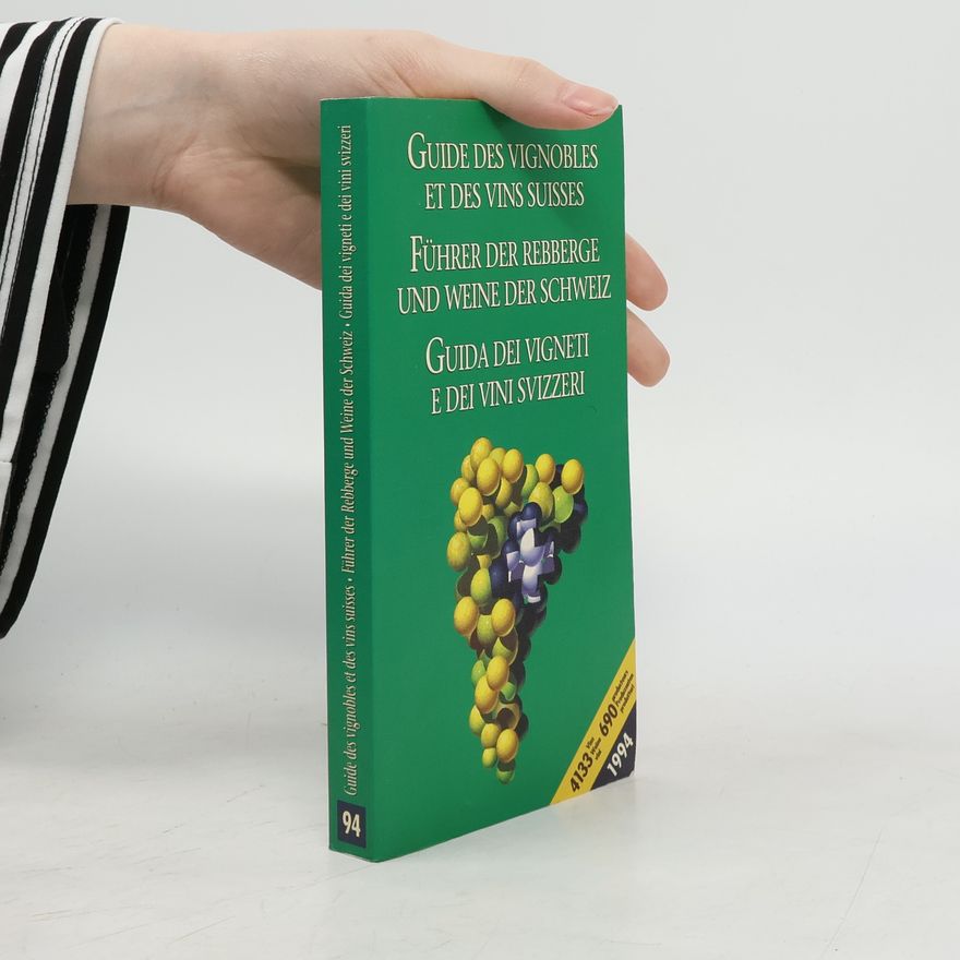 Various authors Guide des vignobles et des vins suisses / Führer der Rebberge und Weine der Schweiz / Guida dei vigneti e dei vini svizzeri