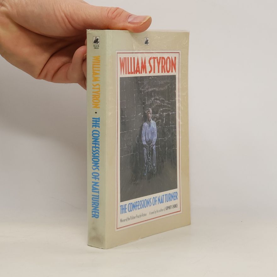 William Styron The Confessions of Nat Turner