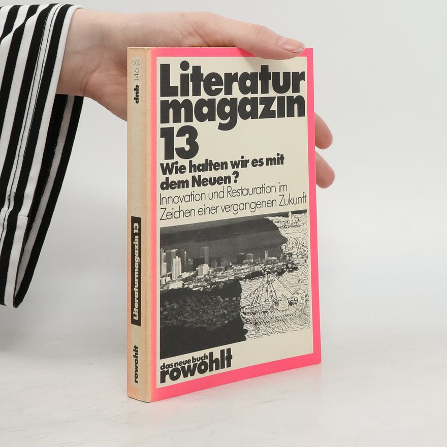Günter Kunert Literaturmagazin 13. Wie halten wir es mit dem Neuen?