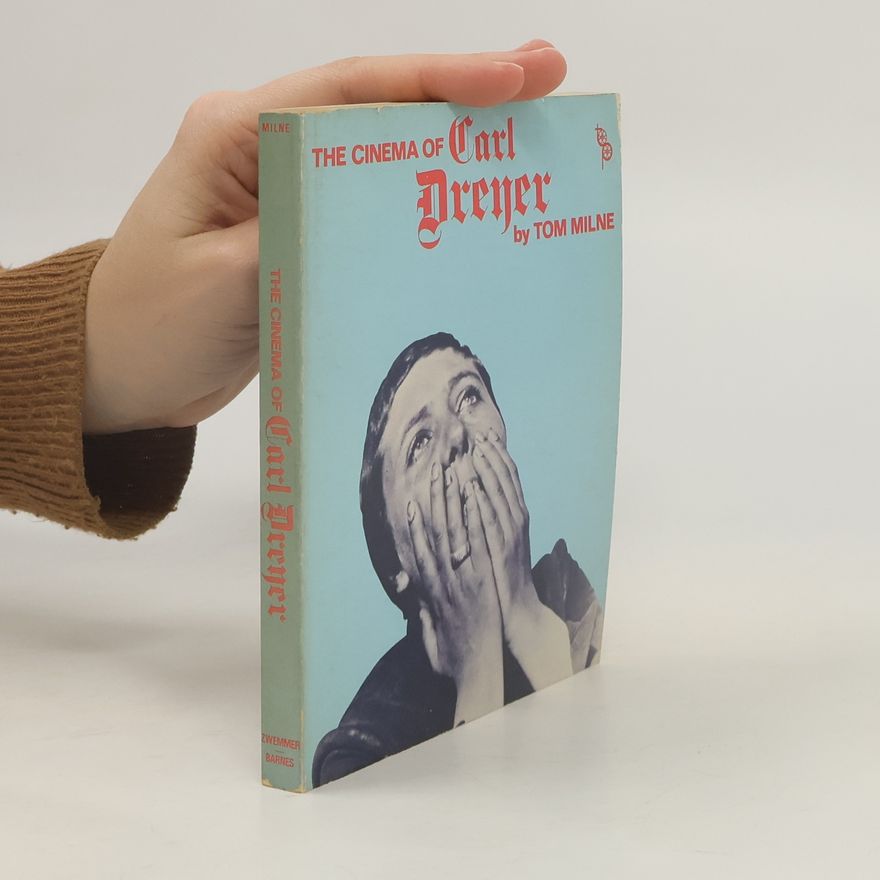 Tom Milne The Cinema of Carl Dreyer