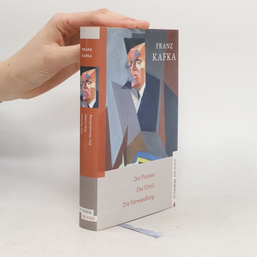 Franz Kafka Der Prozess - Das Urteil - Die Verwandlung
