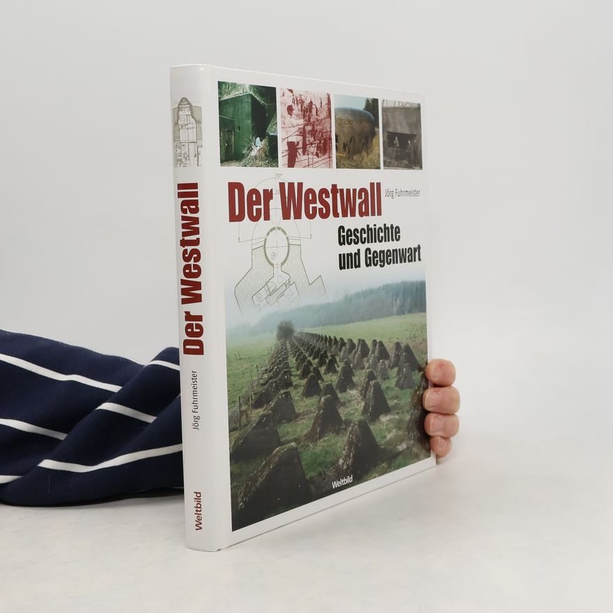Jörg Fuhrmeister Der Westwall