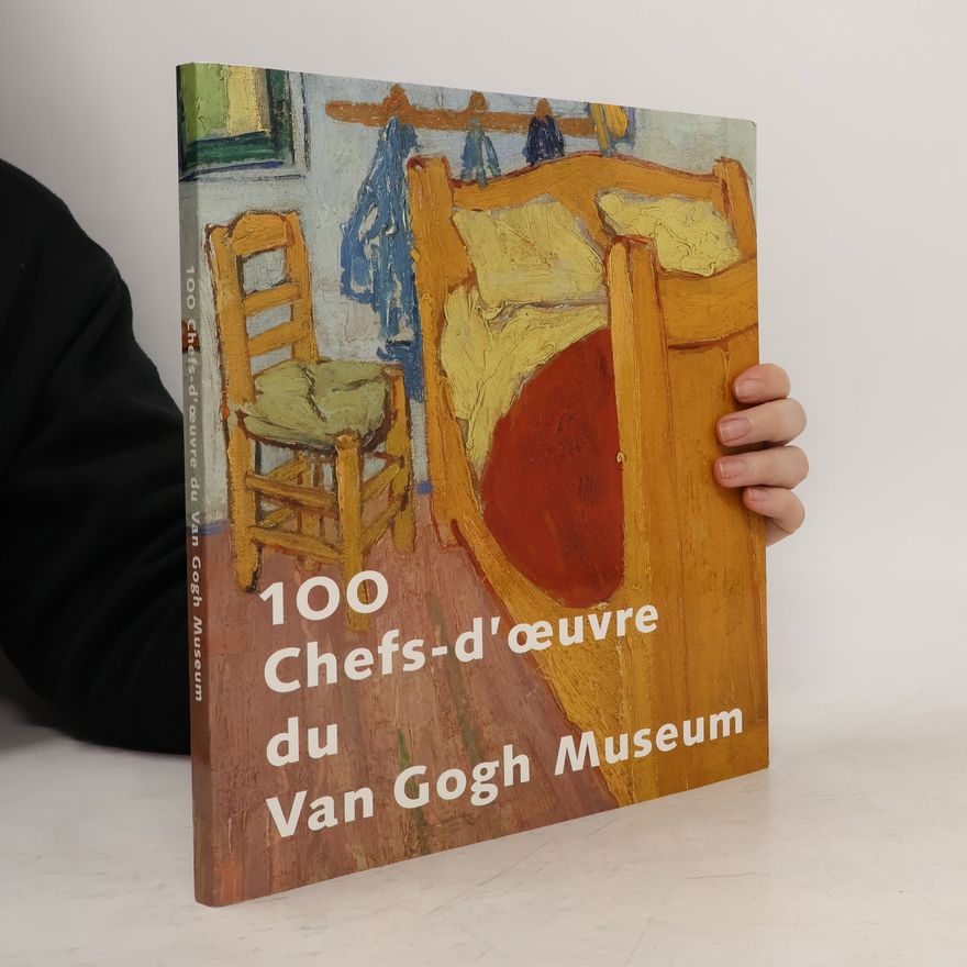 David Brunand 100 Chefs- d'oevre du Van Gogh Museum