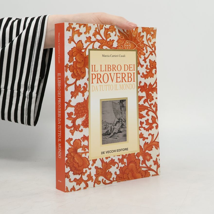 Marzia Carrieri Casali Spiritualità: Il libro dei proverbi da tutto il mondo