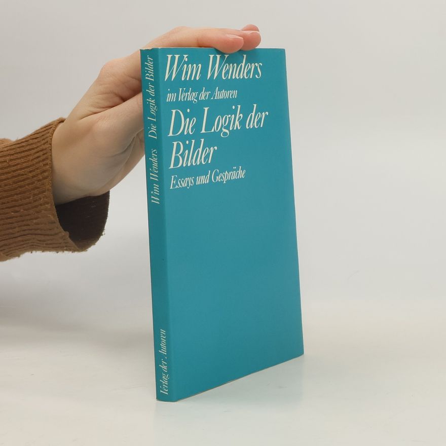 Wim Wenders Die Logik der Bilder