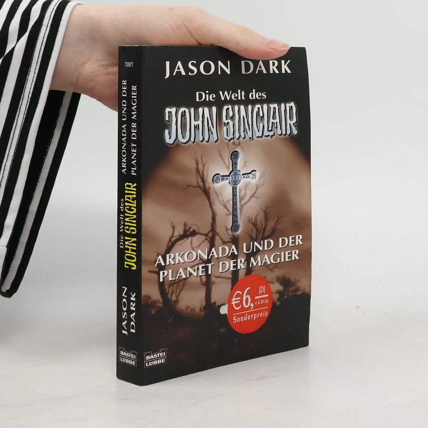 Jason Dark Arkonada und der Planet der Magier. Vier spannende Kultgeschichten