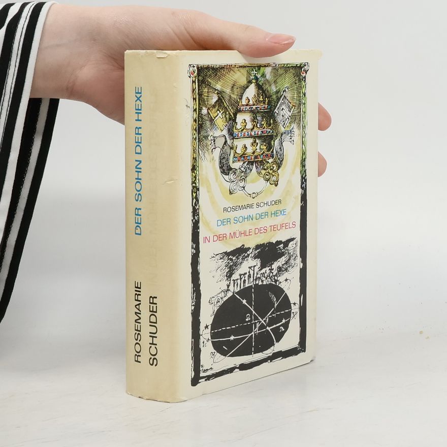 Rosemarie Schuder Der Sohn der Hexe. In der Mühle des Teufels