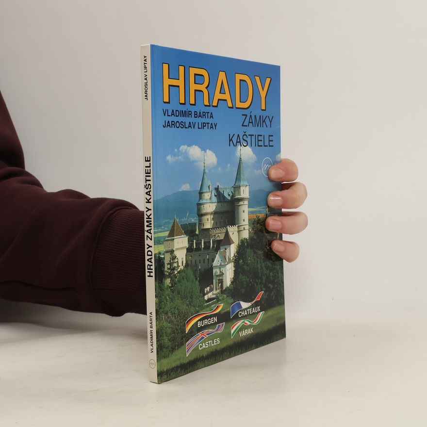Jaroslav Liptay Hrady, zámky, kaštiele. Burgen. Castles. Chateaux. Várak