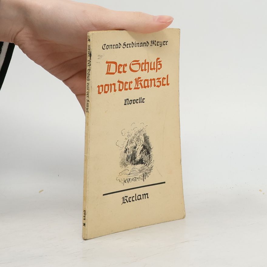 Conrad Ferdinand Meyer Der Schuss von der Kanzel