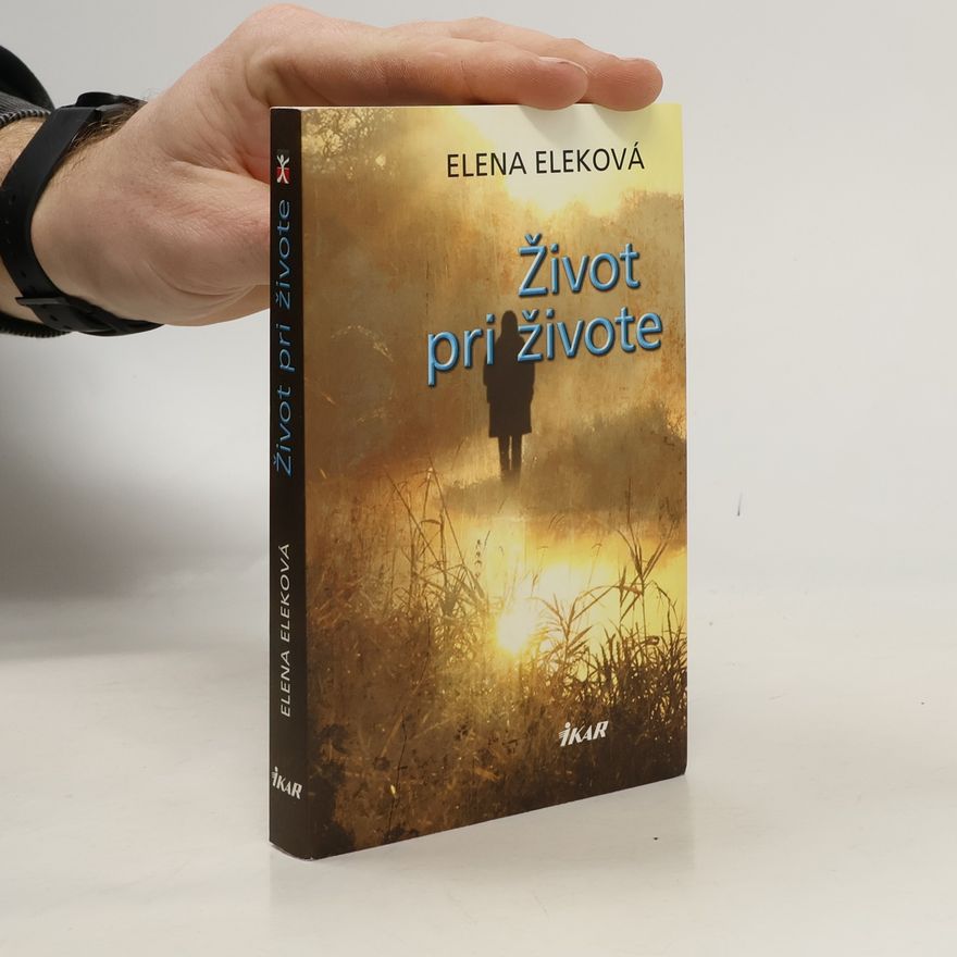 Elena Eleková Život pri živote