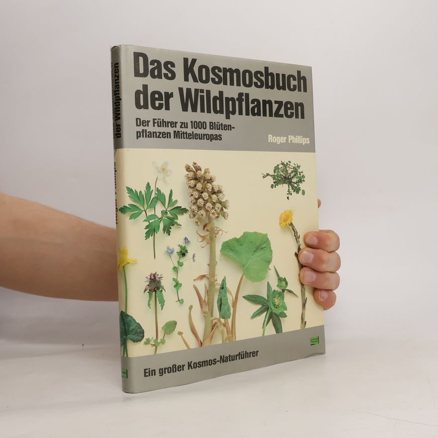 Roger Phillips Das Kosmosbuch der Wildpflanzen