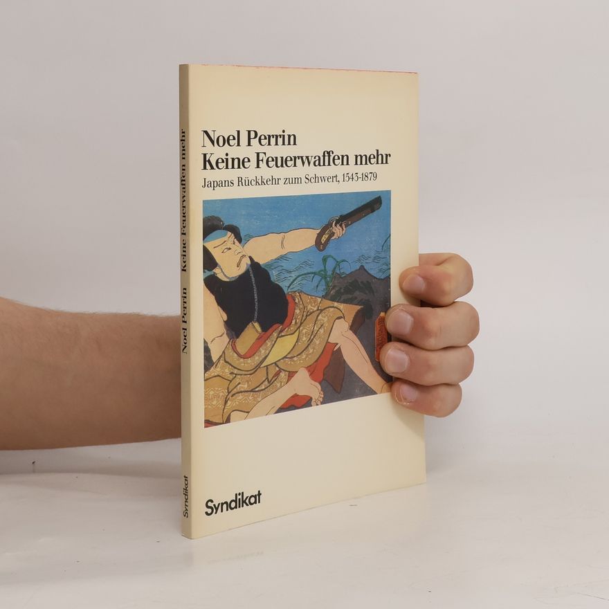Noel Perrin Keine Feuerwaffen mehr