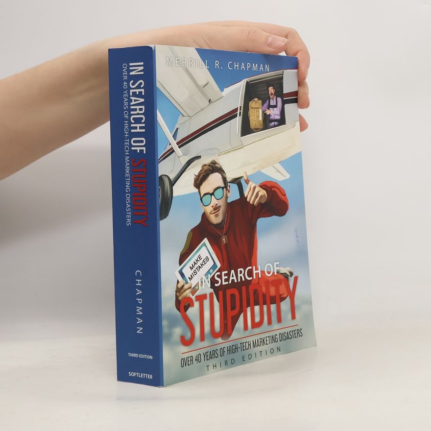 Merrill R. (Rick) Chapman In Search of Stupidity