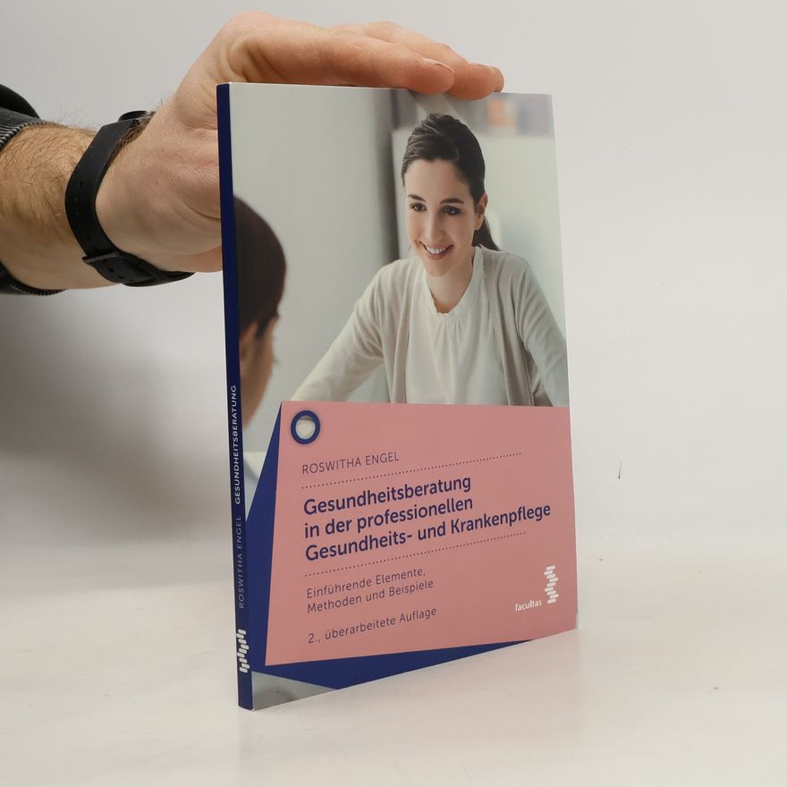 Roswitha Engel Gesundheitsberatung in der professionellen Gesundheits- und Krankenpflege