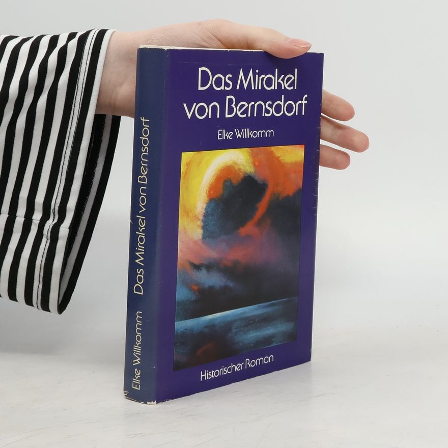 Elke Willkomm Das Mirakel von Bernsdorf
