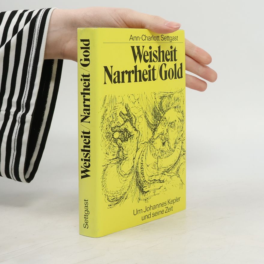 Ann Charlott Settgast Weisheit Narrheit Gold