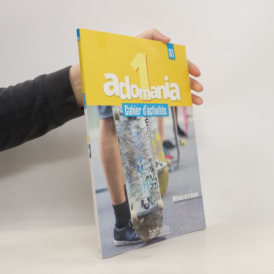 Sophie Erlich Adomania 1. Méthode de français A1. Cahier d'activités