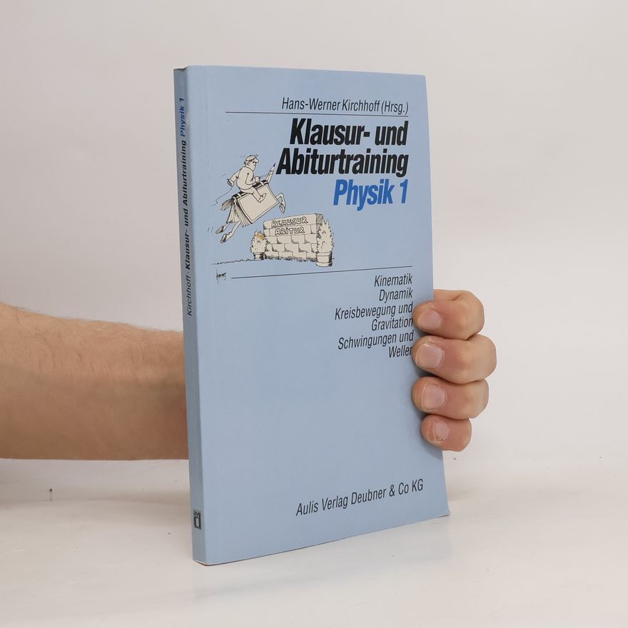 Hans Werner Kirchhoff Klausur- und Abiturtraining Physik 1