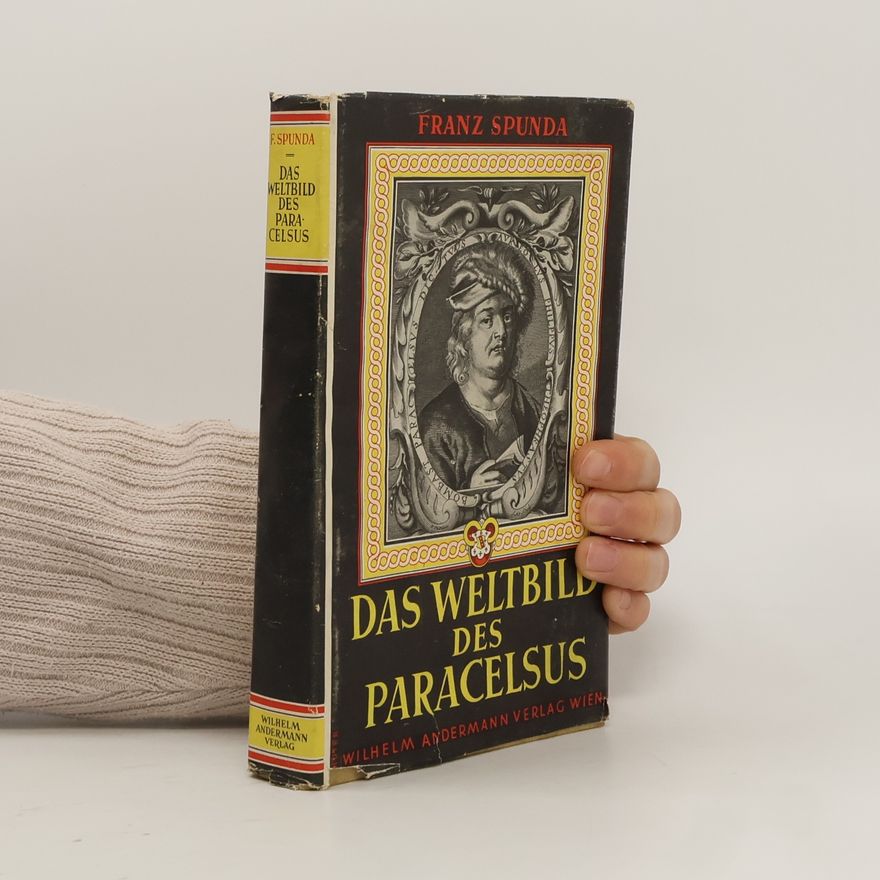 Franz Spunda Das Weltbild des Paracelsus