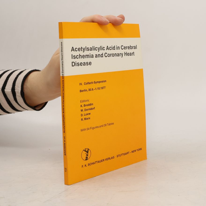 Klaus Breddin Acetylsalicylic acid in cerebral ischemia and coronary heart disease