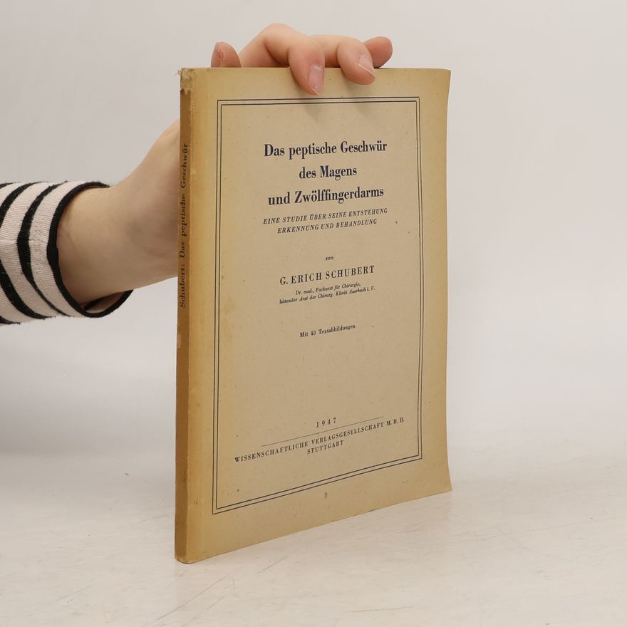 G Erich Schubert Das peptische Geschwür des Magens und Zwölffingerdarms