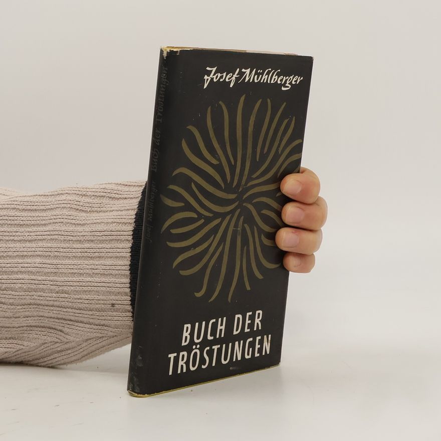 Josef Mühlberger Buch der Tröstungen