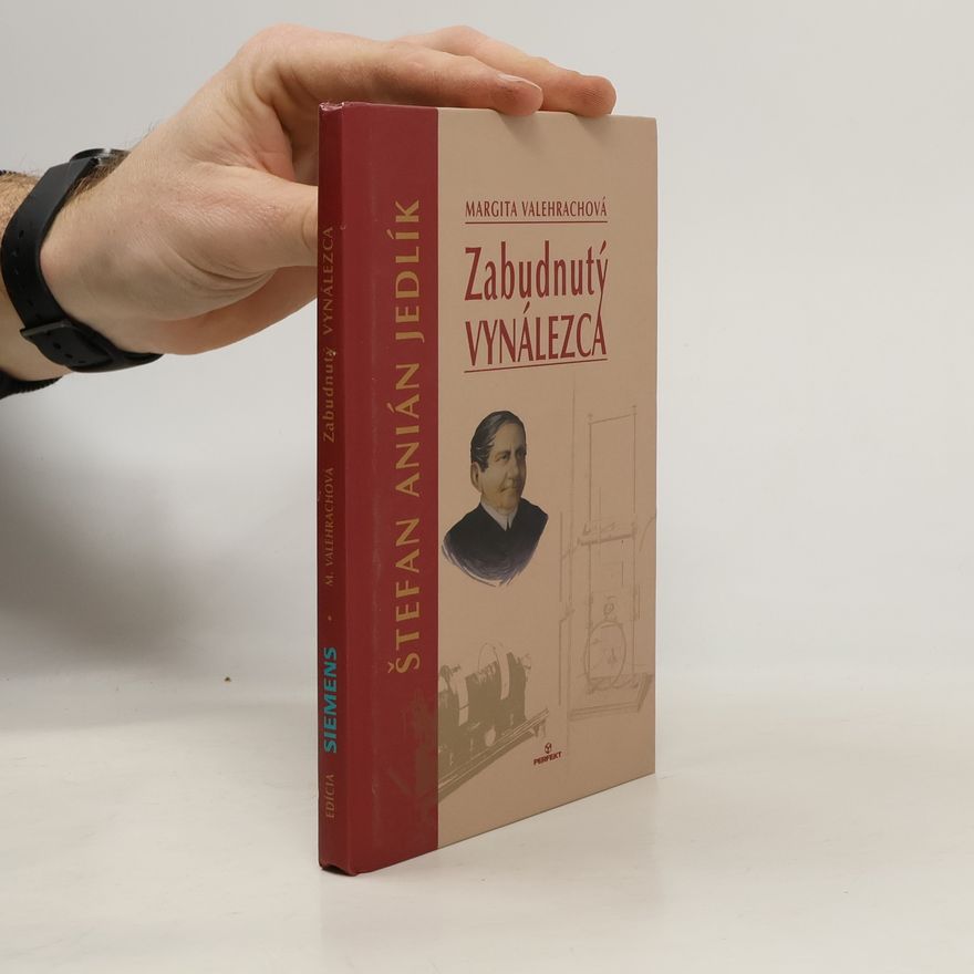 Margita Valehrachová-Matulayová Zabudnutý vynálezca: Štefan Anián Jedlík