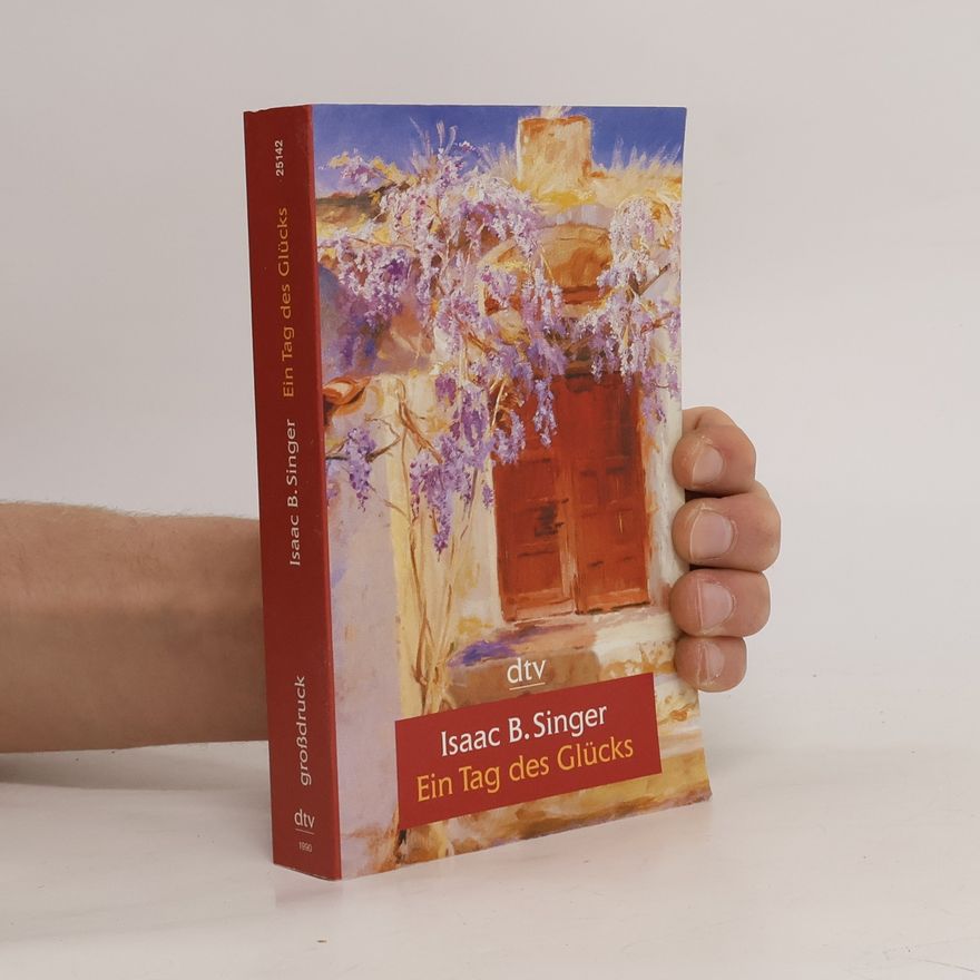 Isaac Bashevis Singer Ein Tag des Glücks