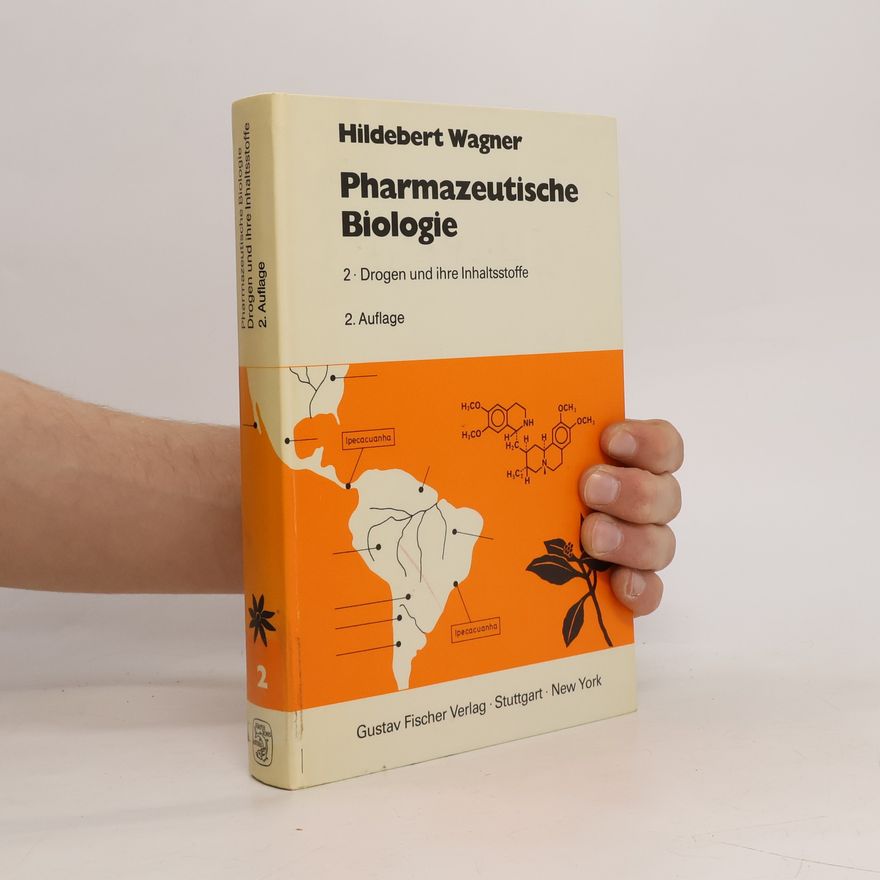 Hildebert Wagner Pharmazeutische Biologie 2: Drogen und ihre Inhaltsstoffe