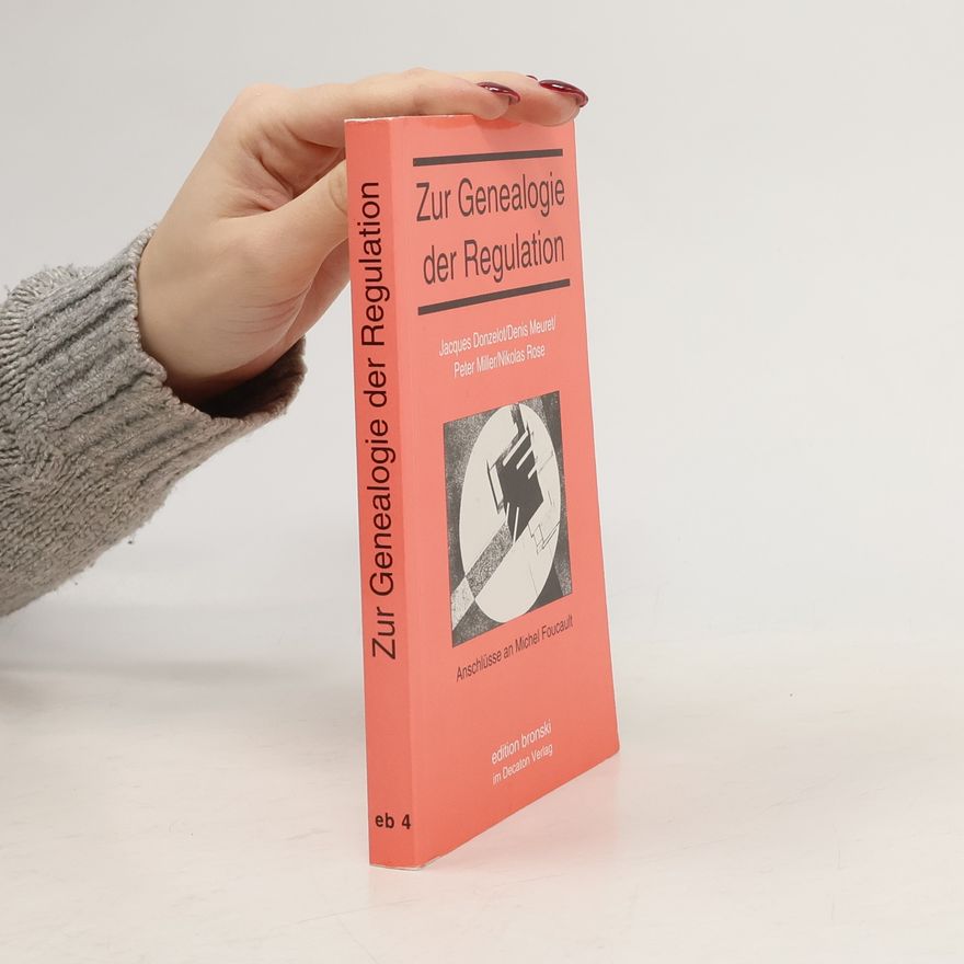 Denis Meuret Zur Genealogie der Regulation. Anschlüsse an Michel Foucault